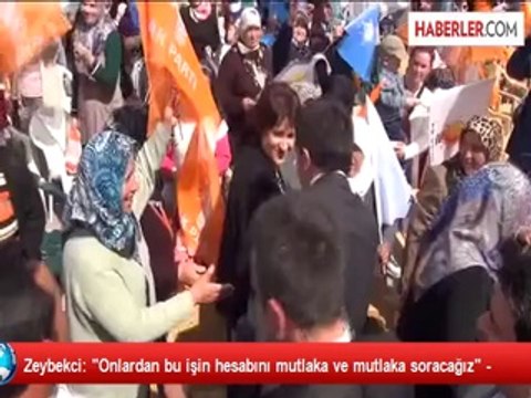 Zeybekci: Onlardan bu işin hesabını mutlaka ve mutlaka soracağız -