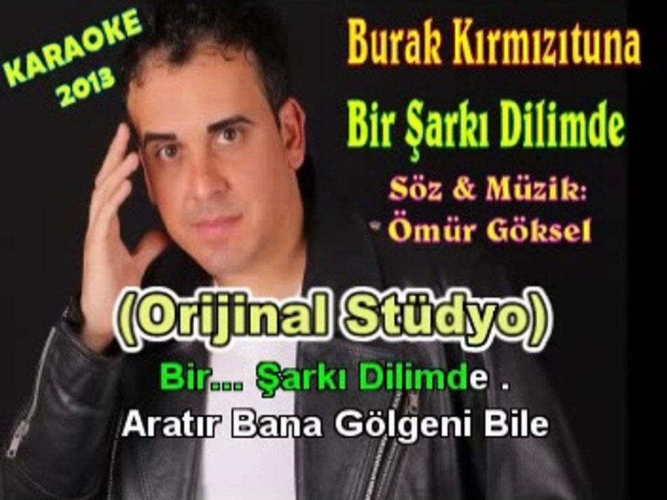 Karaoke - 03 - Burak Kırmızıtuna - Bir Şarkı Dilimde - (2013) -- (Orijinal Stüdyo)