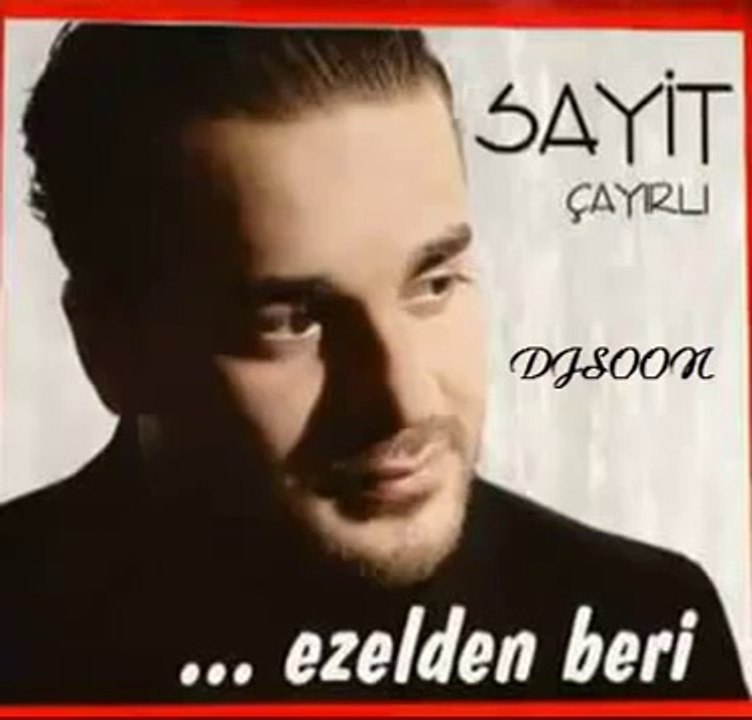 DjSooN vs.Sayit Çayırlı - Ezelden Beri (Remix).mp4