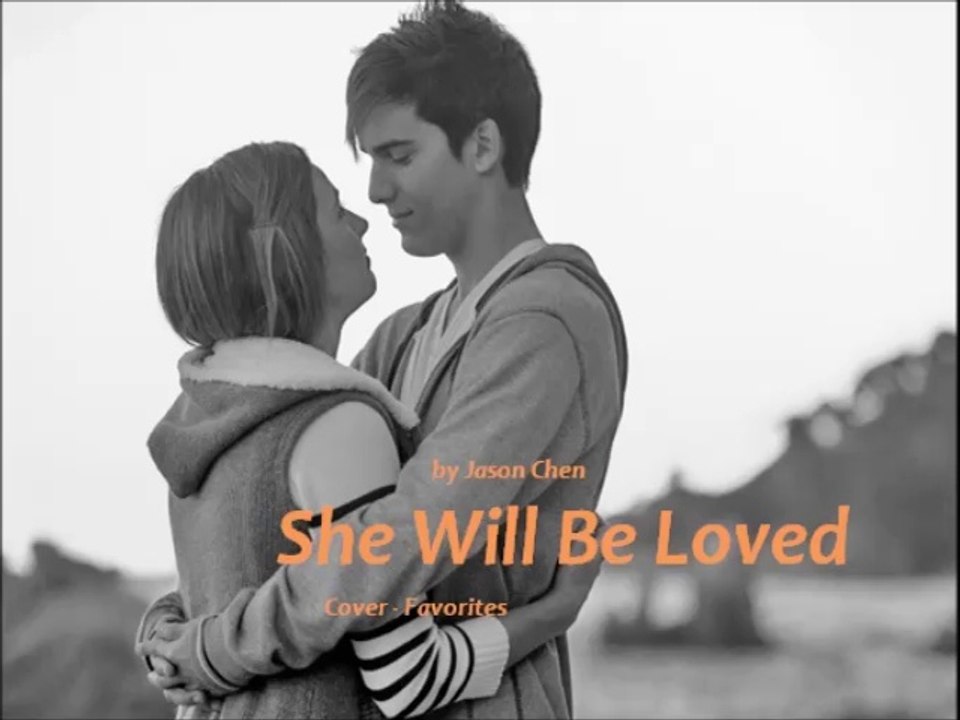 She Will Be Loved by Jason Chen (Cover - Favorites)