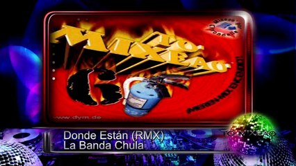 Donde Están (Remix) - La Banda Chula ♫♫ To' Mixeao 6 ♫