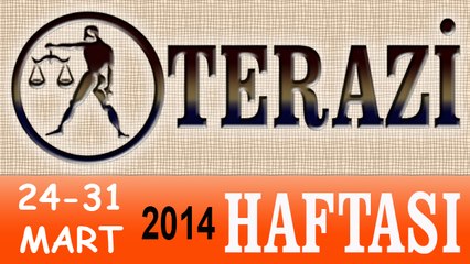 TERAZİ Bu HAFTA Burç ve Astroloji Yorumu(24-31 Mart 2014) Astrolog DEMET BALTACI, Bilinç Okulu