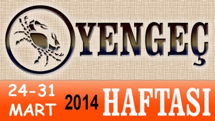 YENGEÇ Bu HAFTA Burç ve Astroloji Yorumu(24-31 Mart 2014) Astrolog DEMET BALTACI, Bilinç Okulu