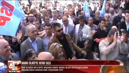 DSP Aliağa Başkan Adayı Hakkı Ülkü'ye Sevgi Seli