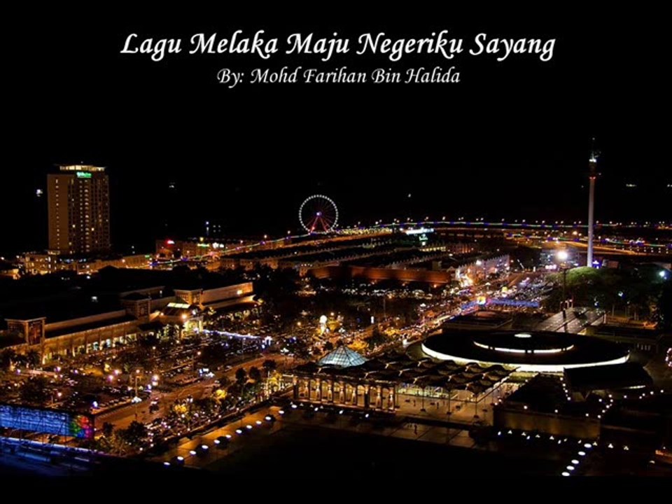 Lagu Melaka Maju Negeriku Sayang