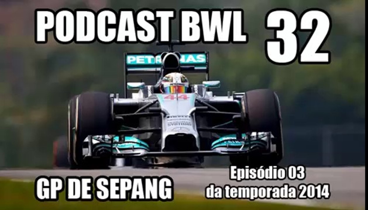 Podcast BWL 32 - Ep 03 -  GP de Sepang - Temporada 2014