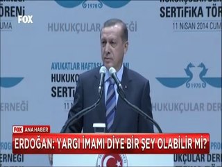 Başbakan Erdoğan Yargı İmamı diye bir şey olabilir mi?