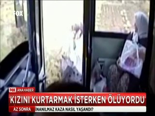 Yola çıkan Kızını kurtarmak isterken ölüyordu