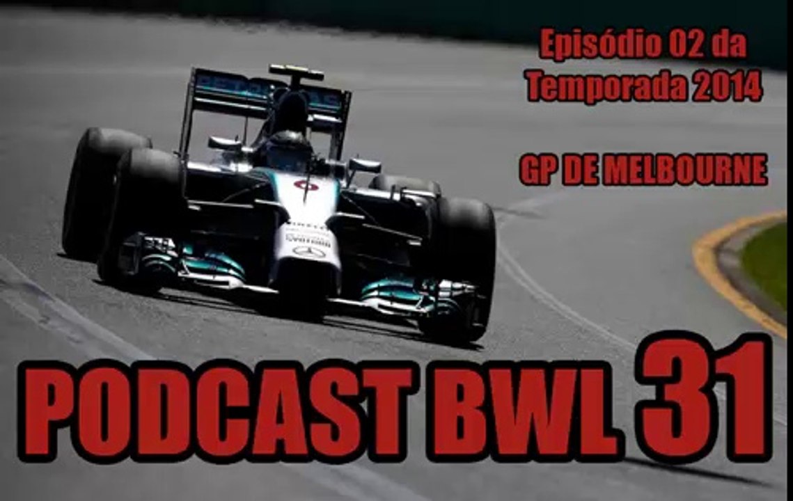 Podcast BWL 31 - Ep 02 -  GP de Melbourne - Temporada 2014