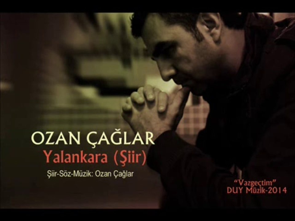 OzaN ÇağLaR - YaLanKaRa ( ŞİİR)  2014 aLbümü