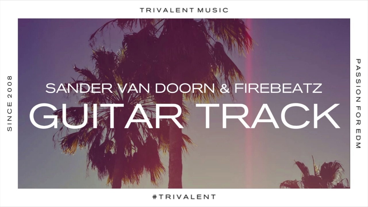 Sander van Doorn & Firebeatz - Guitar Track (Original Mix)