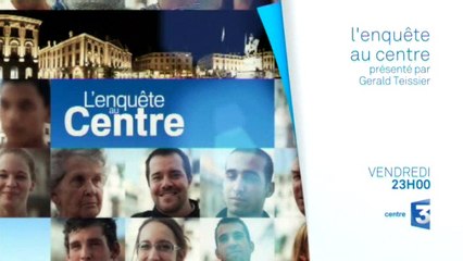 Bande annonce « l'Enquête au Centre » du 28 et 29 mas