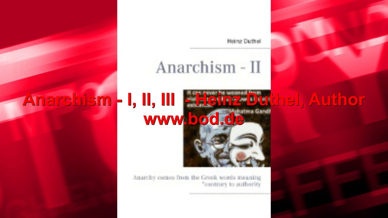 Besteller 2014 Anarchism - I, II, III  - Heinz Duthel, Author www.bod. de deutscherverlag.com