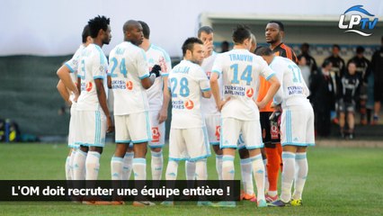 L'OM doit recruter une équipe entière !