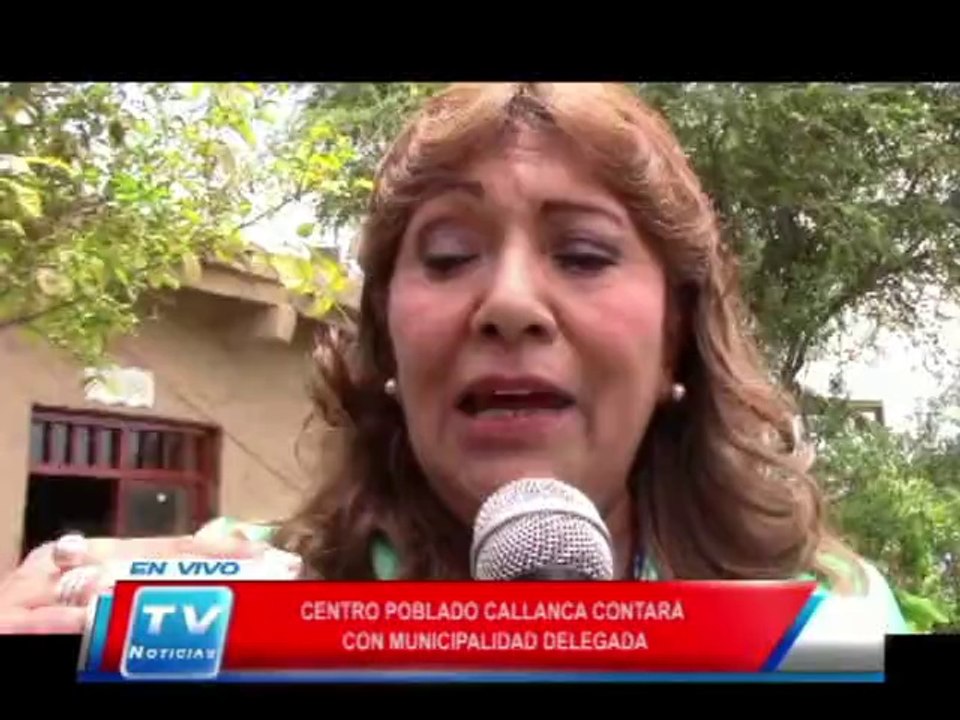 Chiclayo: Centro Poblado Callanca contara con municipio delegado 24 03 14