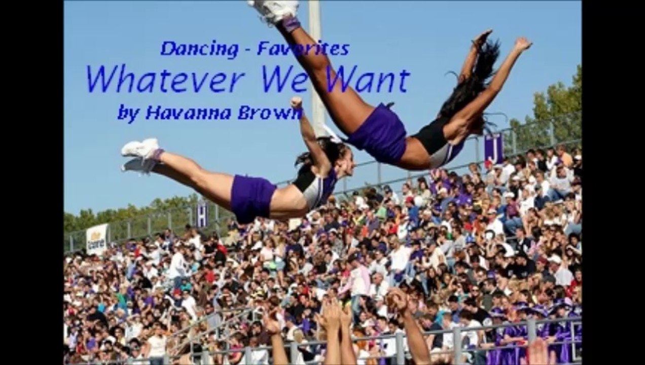 Whatever We Want by Havanna Brown (Dancing - Favorites)