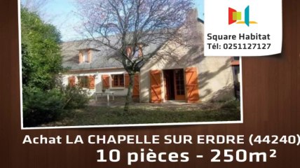 A vendre - Maison/villa - LA CHAPELLE SUR ERDRE (44240) - 10 pièces - 250m²