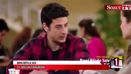Beni Böyle Sev 53. Bölüm Fragmanı