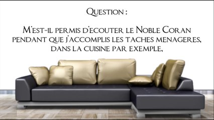 Ecouter le Coran pendant l'accomplissement des taches ménagères [Shaykh Ibn Baz]