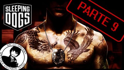 Jugando Sleeping Dogs Parte 9 APC- Algo como que cambio aqui