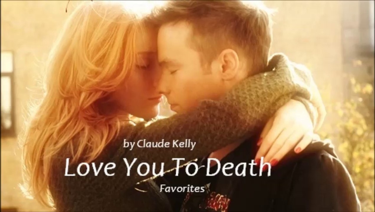 Love You To Death by Claude Kelly (R&B - Favorites)