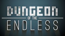 CGR Trailers - DUNGEON OF THE ENDLESS The Best Game-like Trailer