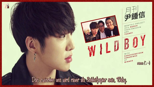 Yoon Jong Shin with Kang Seung Yoon & Song Min Ho of WINNER - Wild Boy k-pop [german sub]