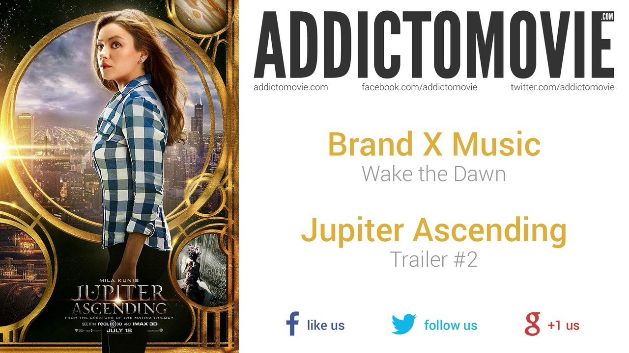 Jupiter Ascending - Trailer #2 Music #2 (Brand X Music - Wake the Dawn)