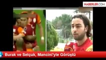 Burak ve Selçuk, Mancini'yle Görüştü