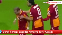 Burak Yılmaz: Sneijder Kimseye Tavır Almadı