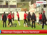 Trabzonspor Elazığspor Maçına Hazırlanıyor