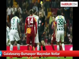 Galatasaray-Bursaspor Maçından Notlar