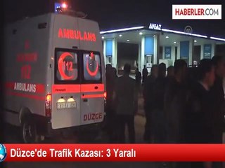 Düzce'de Trafik Kazası: 3 Yaralı