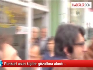 Pankart asan kişiler gözaltına alındı -