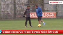 Gaziantepspor'un Hocası Sergen Yalçın İstifa Etti