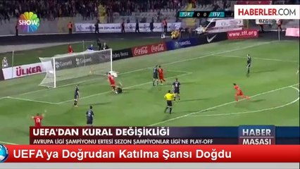 UEFA'ya Doğrudan Katılma Şansı Doğdu