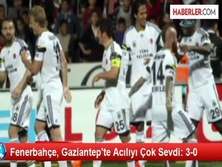 Fenerbahçe, Gaziantep'te Acılıyı Çok Sevdi: 3-0