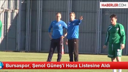 Bursaspor, Şenol Güneş'i Hoca Listesine Aldı