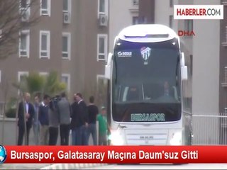 Bursaspor, Galatasaray Maçına Daum'suz Gitti