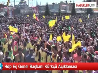 Hdp Eş Genel Başkanı Kürkçü Açıklaması