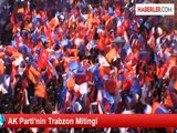 AK Parti'nin Trabzon Mitingi