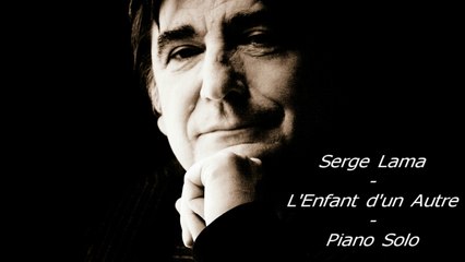 Serge Lama - L'enfant d'un autre - Piano Solo