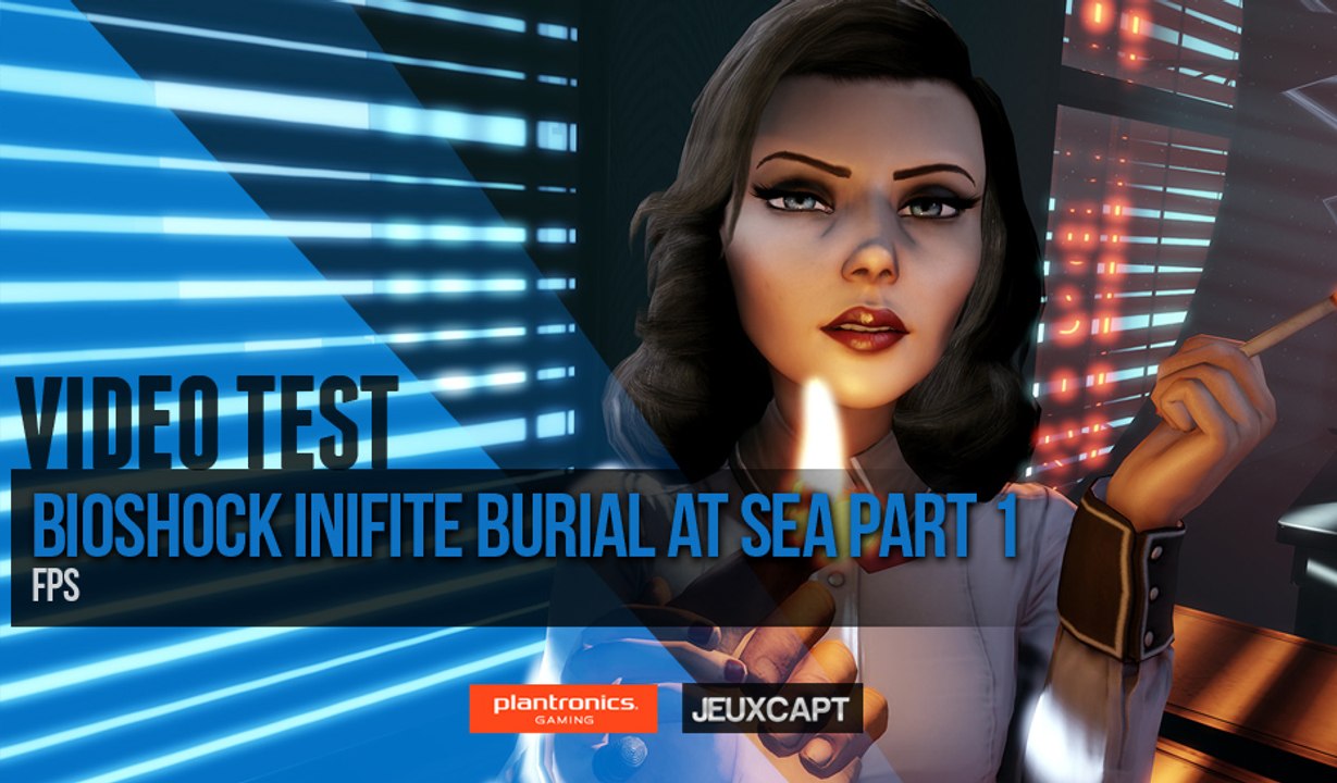 Vidéo Test - Bioshock Infinite : Tombeau Sous-Marin - Episode 1 (HD) (PC)
