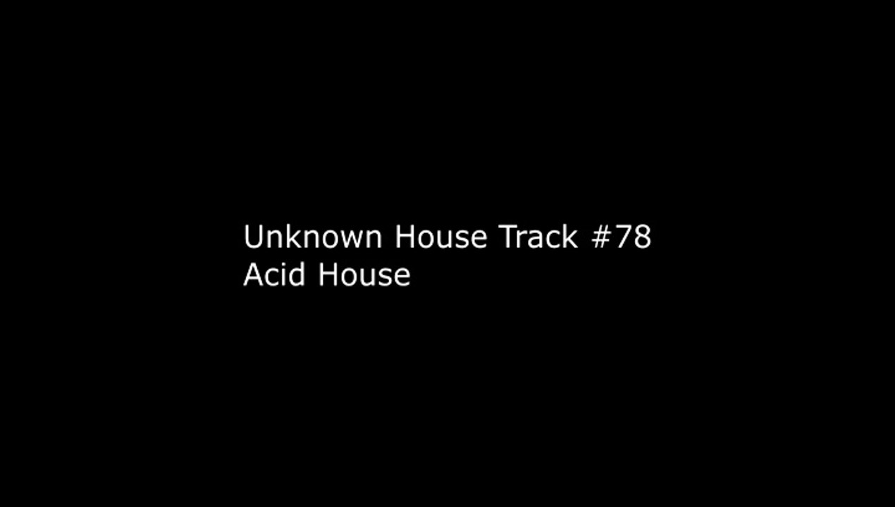 unkw-house-trk-78-acidHouse-mp4
