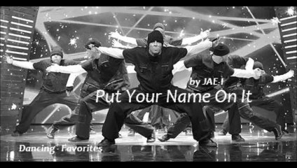 Put Your Name On It by JAE-I (R&B - Favorites)