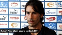 Robert Pirès plutôt pour la vente de l'OM