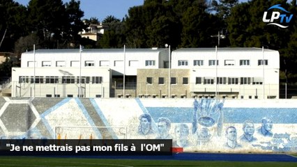 "Je ne mettrais pas mon fils à  l'OM"