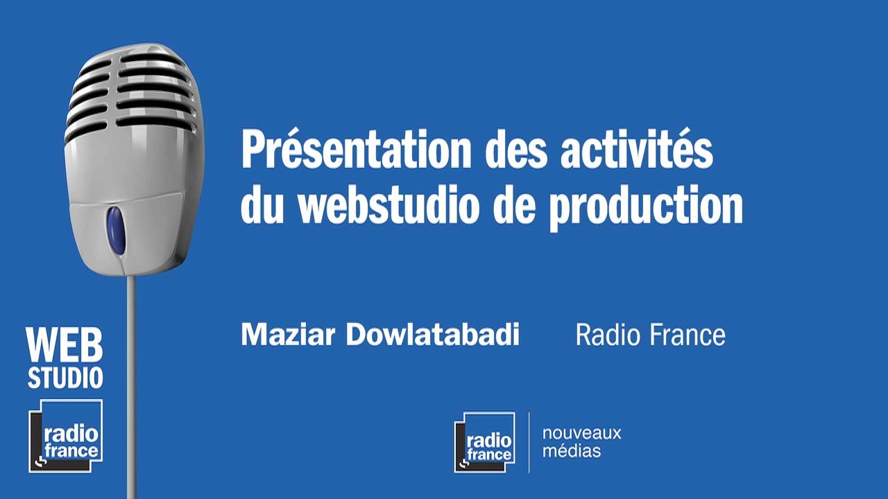 Présentation des activités du web studio de production de Radio France