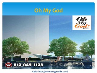 Oh My God Noida
