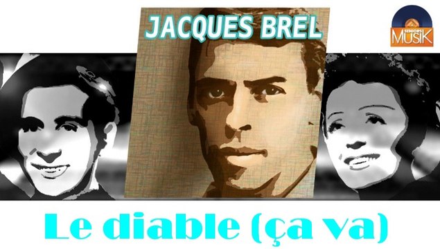 Jacques Brel - Le diable (ça va) (HD) Officiel Seniors Musik